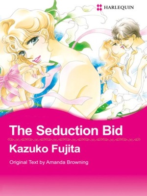 The Seduction Bid by Kazuko Fujita, Amanda Browning