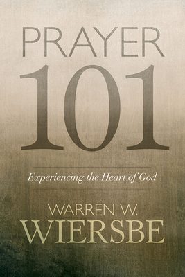 Prayer 101 by Warren W. Wiersbe