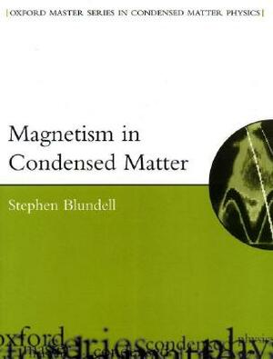 Magnetism in Condensed Matter by Stephen Blundell