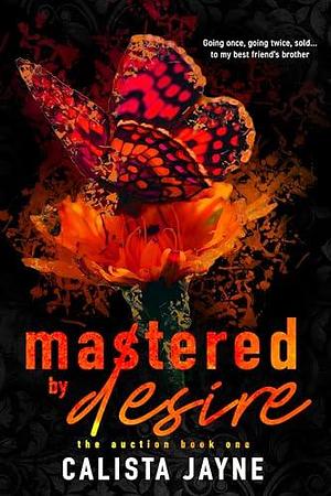 Mastered by Desire by Calista Jayne, Calista Jayne