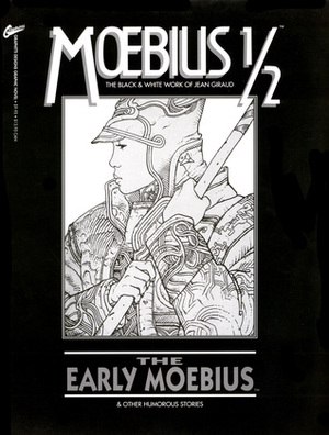 The Black and White Work, Vol. ½: The Early Mœbius and Other Humorous Stories by Numa Sadou, Jean-Marc Lofficier, Mœbius, Alejandro Jodorowsky