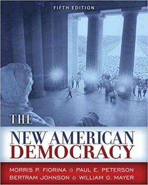 The New American Democracy by Bertram Johnson, Morris P. Fiorina, Paul E. Peterson