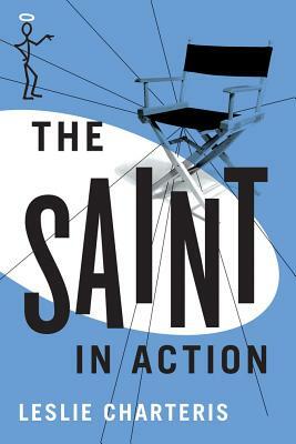 The Saint in Action by Leslie Charteris