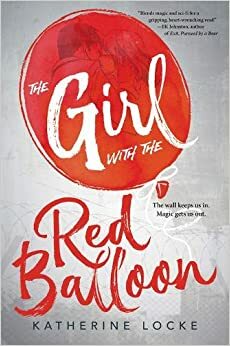 The Girl with the Red Balloon by Katherine Locke