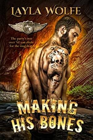 Making His Bones by Layla Wolfe