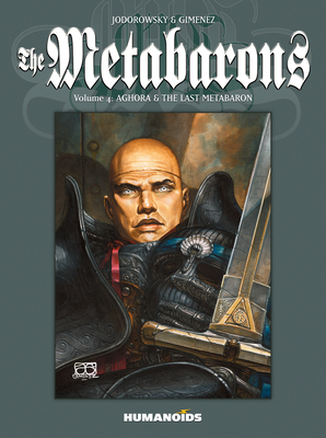 The Metabarons: Volume 4: Aghora & the Last Metabaron by Alejandro Jodorowsky