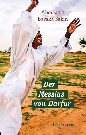 Der Messias von Darfur: Roman by Abdelaziz Baraka Sakin