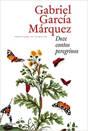 Doze Contos Peregrinos by Gabriel García Márquez