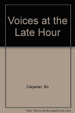 Voices at the Late Hour by Bo Carpelan