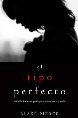 El Tipo Perfecto by Blake Pierce