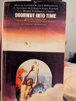Doorway into time and other stories from modern masterpieces of science fiction  by Sam Moskowitz