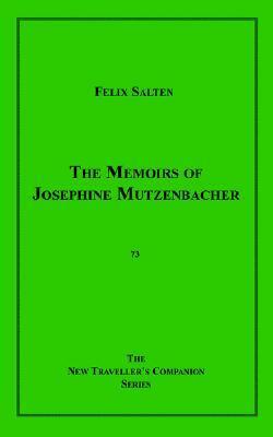 The Memoirs of Josephine Mutzenbacher by Josefine Mutzenbacher, Felix Salten