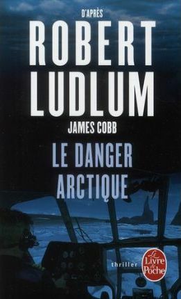Le Danger Arctique by Robert Ludlum