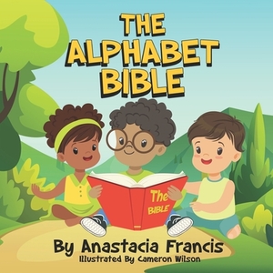 The Alphabet Bible by Anastacia Francis