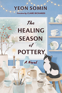 The Healing Season of Pottery by Yeon Somin