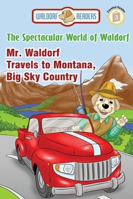 Mr. Waldorf Travels to Montana, Big Sky Country by Barbara Terry