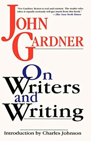 On Writers and Writing by Stewart O'Nan, John Gardner