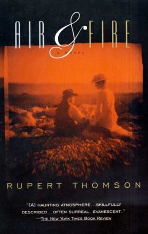 Air & Fire by Rupert Thomson