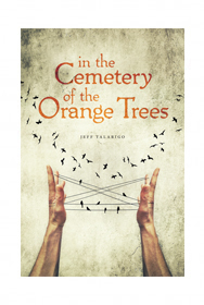 In the Cemetery of the Orange Trees by Jeff Talarigo