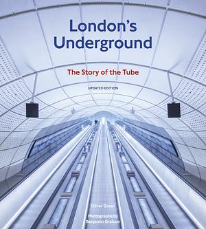 London's Underground: The Story of the Tube by Oliver Green