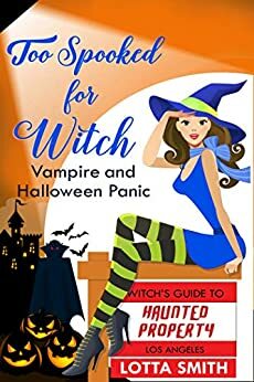 Too Spooked for Witch: Vampire and Halloween Panic by Lotta Smith