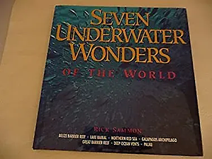 Seven Underwater Wonders of the World by Rick Sammon