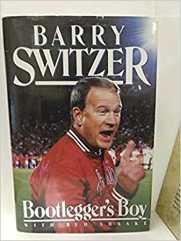 Bootlegger's Boy by Bud Shrake, Barry Switzer