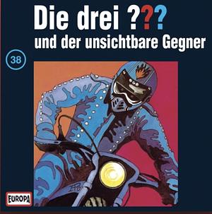 Die drei ??? - und der unsichtbare Gegner: Folge 38 by M.V. Carey