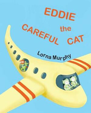 Eddie the Careful Cat by Lorna Murphy
