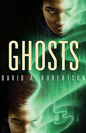Ghosts (The Reckoner Book 3) by David A. Robertson