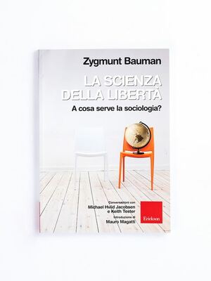 La scienza della libertà by Zygmunt Bauman