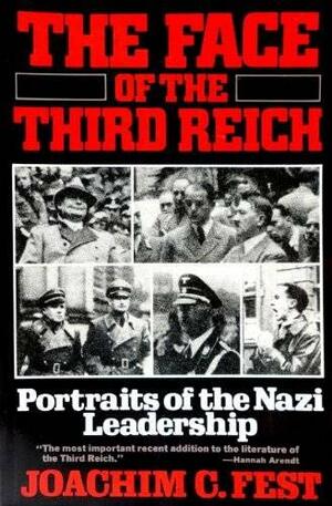 The Face of the Third Reich by Joachim Fest