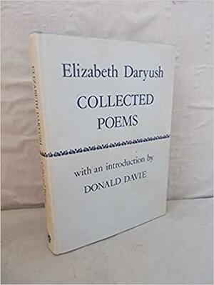 Collected Poems Of Elizabeth Daryush by Elizabeth Bridges Daryush