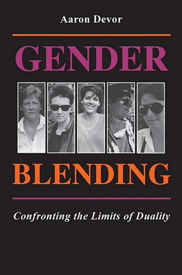 Gender Blending: Confronting the Limits of Duality by Aaron Devor