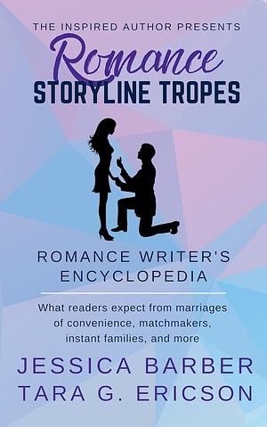 Romance Storyline Tropes: What readers expect from marriages of convenience, matchmakers, instant families and more by Tara G. Ericson