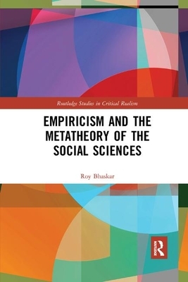 Empiricism and the Metatheory of the Social Sciences by Roy Bhaskar