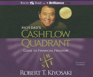 Rich Dad's Cashflow Quadrant: Guide to Financial Freedom by Robert T. Kiyosaki