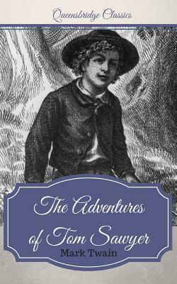 Queensbridge Classics: The Adventures of Tom Sawyer by Mark Twain