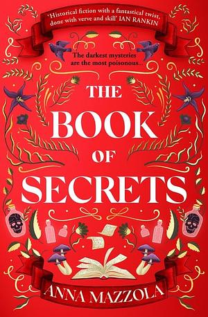 The Book of Secrets: The Dark and Dazzling New Book from the Bestselling Author of the Clockwork Girl! by Anna Mazzola