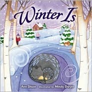 Winter Is by Mindy Dwyer, Ann Dixon