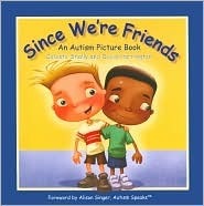 Since We're Friends: An Autism Picture Book by Celeste Shally, Alison Singer, David Harrington