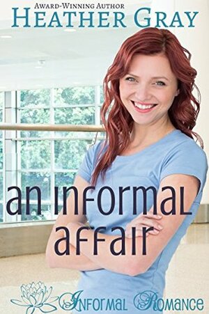 An Informal Affair by Heather Gray