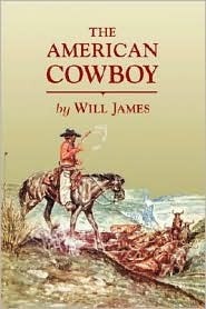 The American Cowboy by Will James