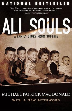 All Souls: A Family Story from Southie by Michael Patrick MacDonald