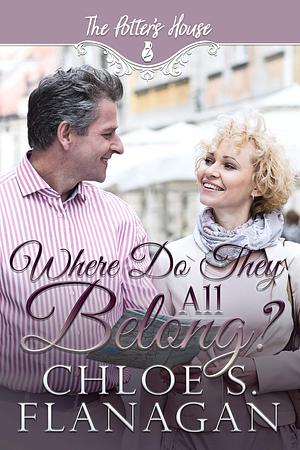 Where Do They All Belong? by Chloe S. Flanagan, Chloe S. Flanagan