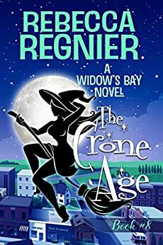 The Crone Age: A Paranormal Women's Fiction Mystery by Rebecca Regnier