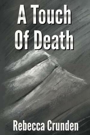 A Touch of Death by Rebecca Crunden