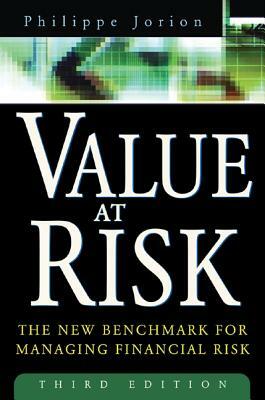 Value at Risk, 3rd Ed.: The New Benchmark for Managing Financial Risk by Philippe Jorion
