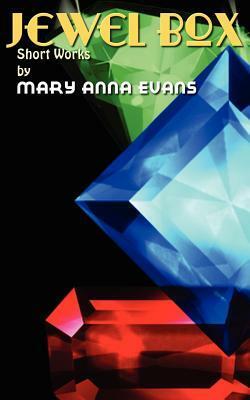 Jewel Box: Short Works by Mary Anna Evans by Mary Anna Evans