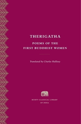 Therigatha: Selected Poems of the First Buddhist Women by 